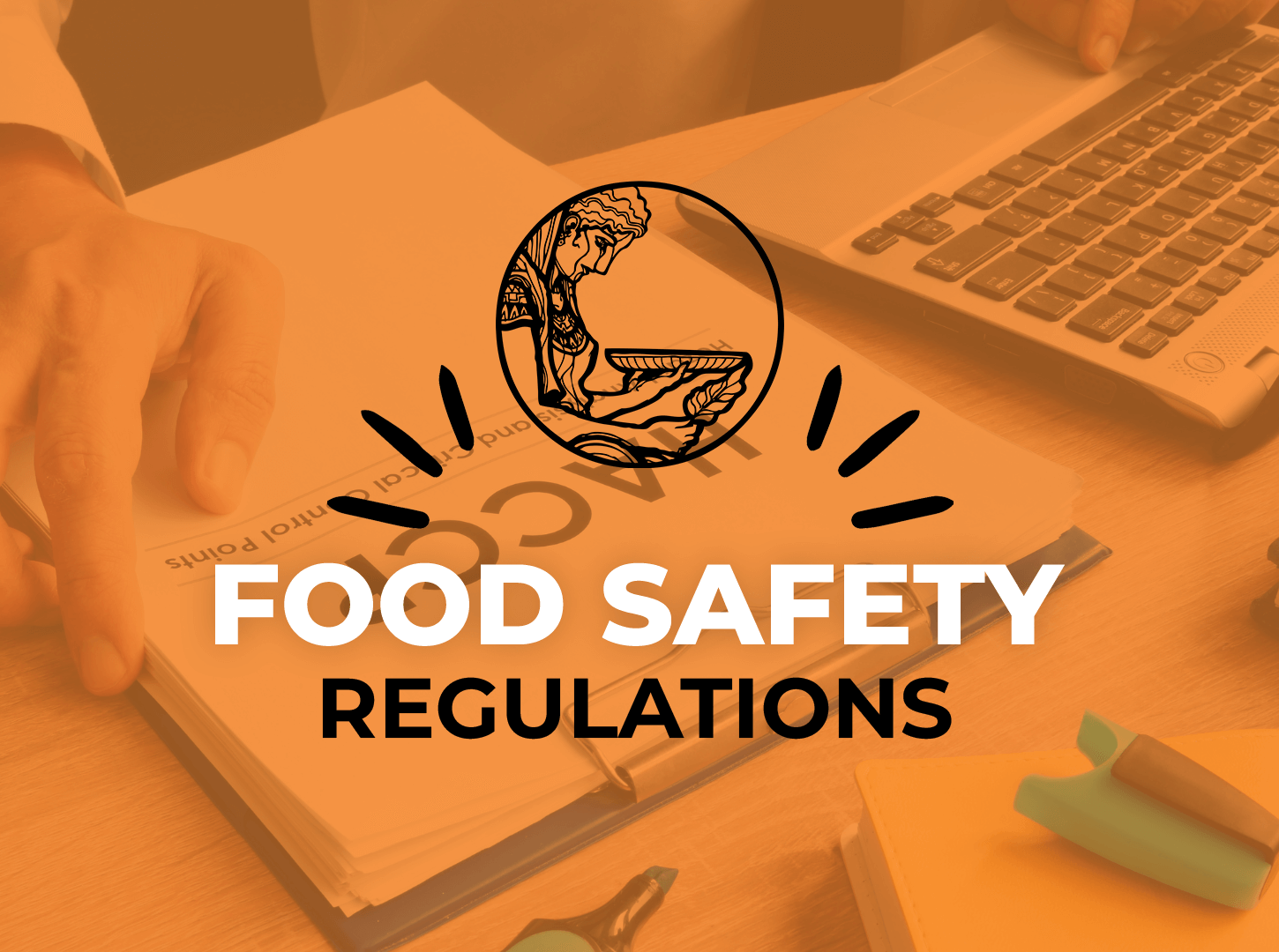 Featured image for “Navigating Food Safety Regulations: A Comprehensive Guide for Manufacturers”