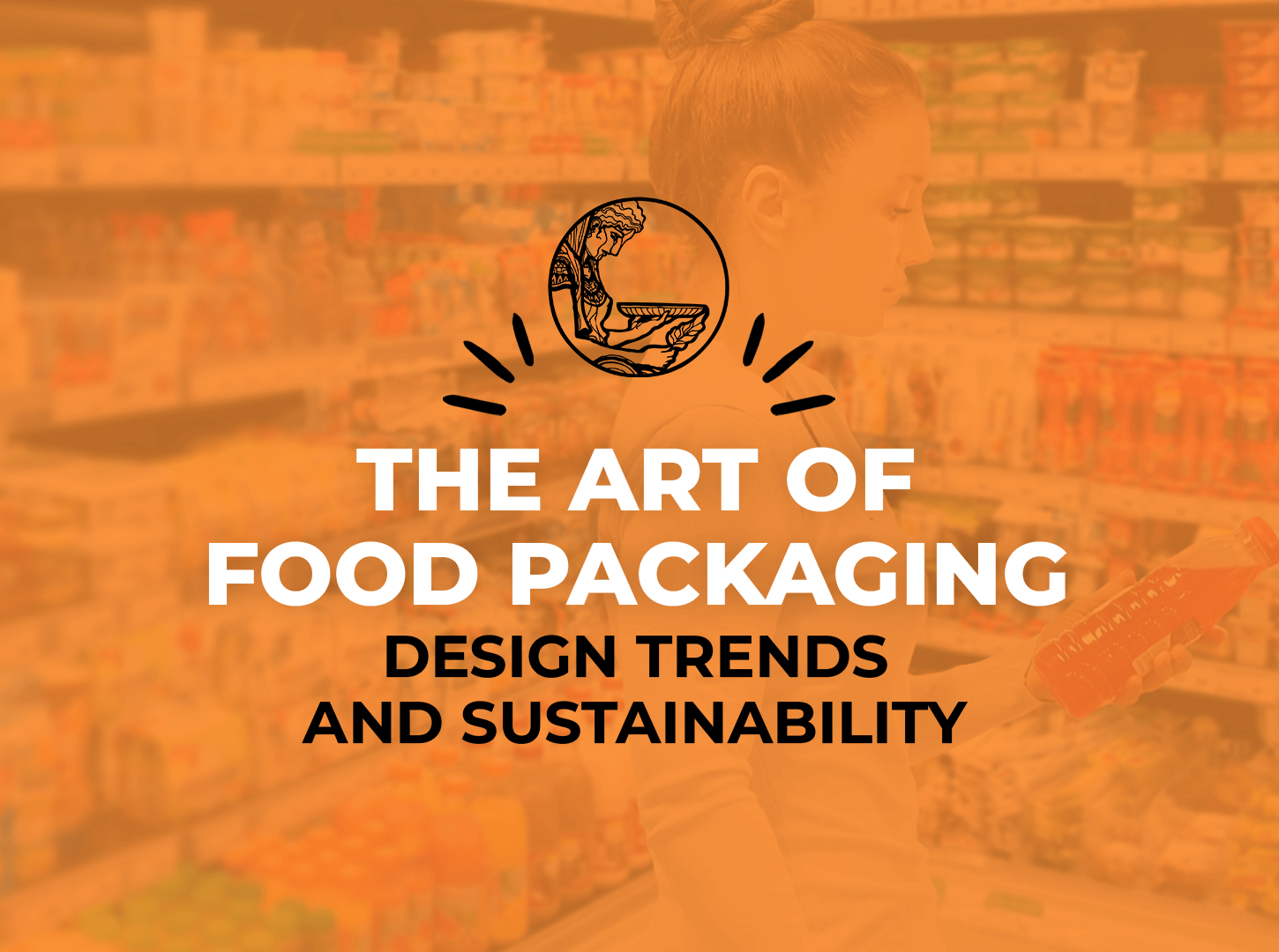 Featured image for “The Art of Food Packaging: Design Trends and Sustainability”