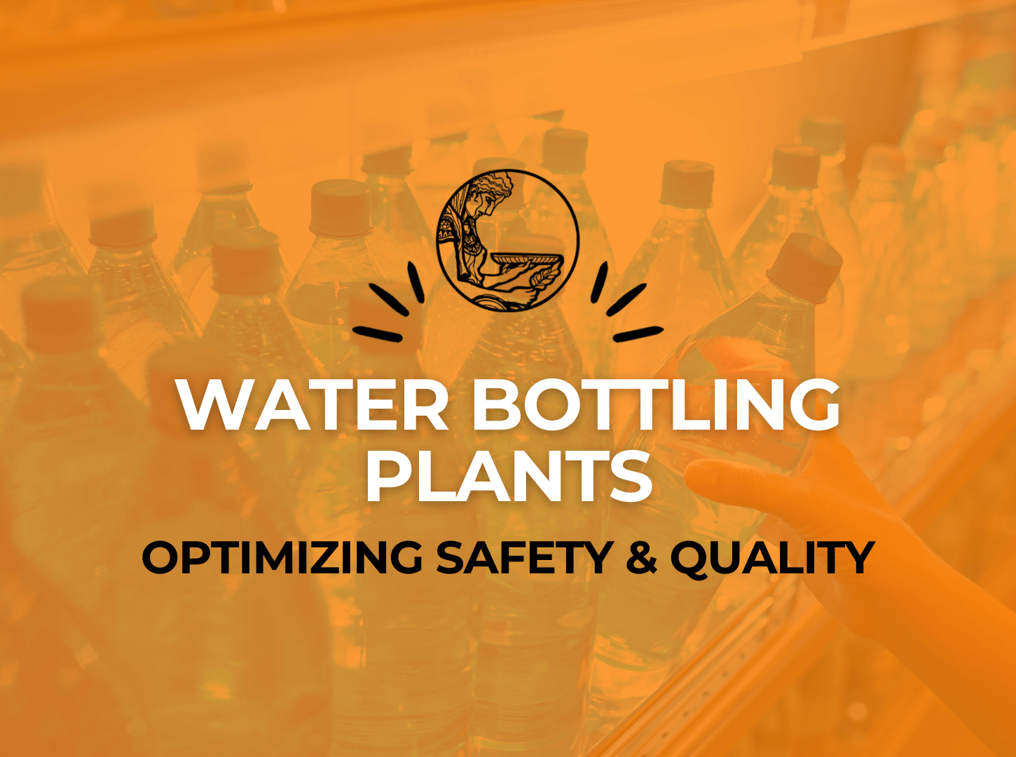 Featured image for “Optimizing Safety and Quality in Water Bottling Plants”